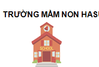 TRUNG TÂM Trường Mầm Non Hasuko Hà Nội